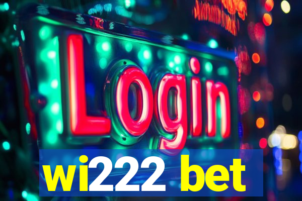 wi222 bet